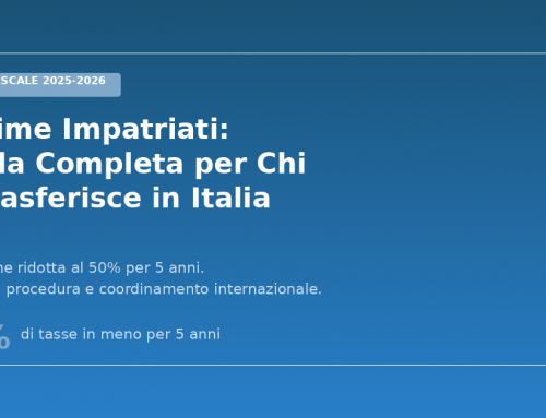 Regime Impatriati 2025-2026: Guida Completa per Chi si Trasferisce in Italia